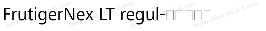 FrutigerNex LT regul字体转换
